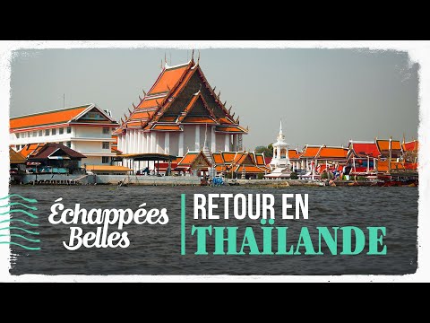Retour en Thaïlande - Échappées belles